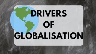 The DRIVERS of GLOBALISATION [upl. by Nahtaneoj569]