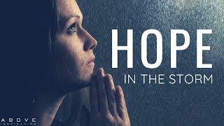 HOPE IN THE STORM  Hope Anchored In Jesus  Inspirational amp Motivational Video [upl. by Scheld]