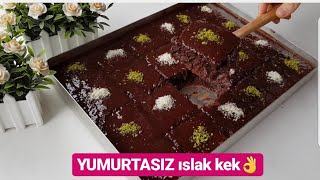 YUMURTASIZ Çikolatalı Islak Kek YUMURTA Sevmeyenlere Müjde [upl. by Lundt]