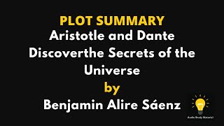 PLOT SUMMARY of Aristotle and Dante Discover the Secrets of the Universe by Benjamin Alire Sáenz [upl. by Lorrayne123]