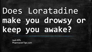 Does loratadine make you drowsy or keep you awake [upl. by Larner725]