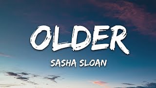 Sasha Sloan  Older Lyrics [upl. by Gasparo628]