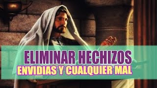 Oración para eliminar todo mal Hechizos Envidias y Enemigos [upl. by Ajna]