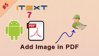 Add Image in the PDF  iText 7 Android tutorial  iText 7 Tutorial for Java and Android [upl. by Origra]