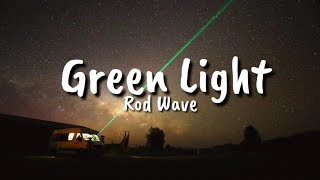 Rod Wave  Green Light Lyrics [upl. by Cosette]