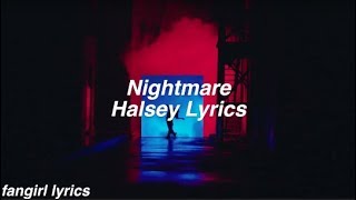 Nightmare  Halsey Lyrics [upl. by Orihakat747]