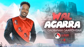 Galaanaa Gaaromsaa  Wal Agarra  New Ethiopian Oromo Music Video 2021 Official Video [upl. by Lizette]