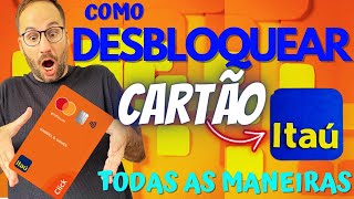 Como DESBLOQUEAR CARTÃO ITAÚ [upl. by Libbey]