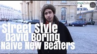 David Boring Naive New Beaters le Street Style [upl. by Seppala636]