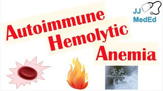 Autoimmune Hemolytic Anemia  Warm Cold amp Paroxysmal Cold Hemoglobinuria  Symptoms Treatment [upl. by Ailalue]