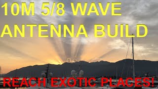 58th Wave 10m Vertical Antenna Build [upl. by Capone25]