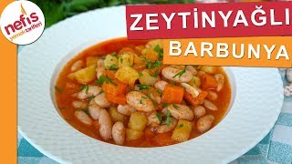 Zeytinyağlı Barbunya Yemeği Tarifi  Nefis Yemek Tarifleri [upl. by Kain]