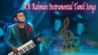 AR Rahman instrumental Tamil songs AR Rahman Hits  Tamil  Jukebox  Songs  Tamil Songs [upl. by Avehsile767]