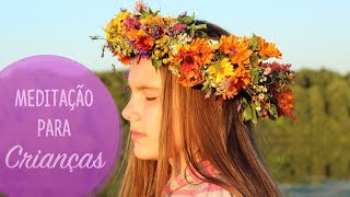 Meditação Guiada para CRIANÇAS  Simples e eficaz [upl. by Nepsa312]