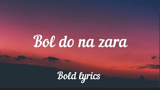 Bol do na zara Lyrics  Armaan Malik [upl. by Ailimac]