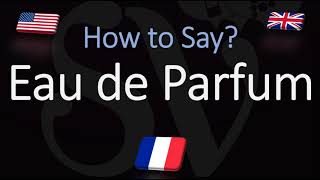 How to Pronounce Eau de Parfum CORRECTLY Meaning amp pronunciation [upl. by Orfurd]