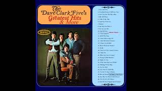 THE DAVE CLARK FIVE GREATEST HITS Full Album amp Bonus Tracks Stereo 1966 7 Because 1964 [upl. by Aniger]