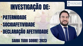 Investigação de paternidade socioafetividade declaração afetividade Saiba tudo sobre 2023 [upl. by Peoples]