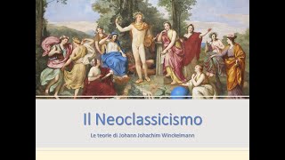 Il Neoclassicismo e le teorie di Johann Joachim Winckelmann [upl. by Abby609]