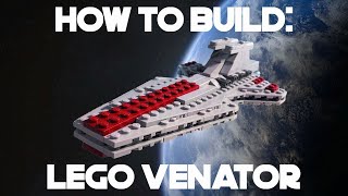 TUTORIAL  How to Build a LEGO Venator Star Destroyer  LEGO Star Wars Fleet Building 101 [upl. by Ntsud]