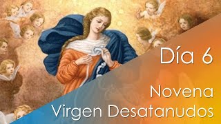 Novena a la Santísima Virgen María DESATANUDOS Día 6 [upl. by Eivlys]