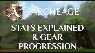 Archeage  Stats amp Gear Progression [upl. by Ojok]