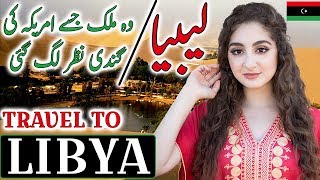 Travel To Libya  Full History And Documentary About Libya In Urdu amp Hindi  لیبیا کی سیر [upl. by Acissey]