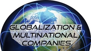 Globalization amp Multinational Companies GCE ASAs Business studies [upl. by Fried742]