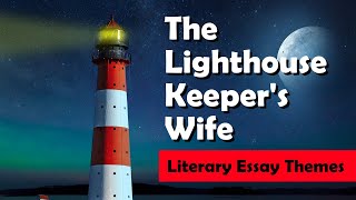 The Lighthouse Keepers Wife by Charles J Fourie  Literature Essay Themes [upl. by Baillie148]