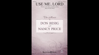 USE ME LORD SATB Choir  Don BesigNancy Price [upl. by Ardnaxila]