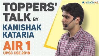 Toppers Talk by Kanishak Kataria AIR 1 UPSC CSE 2018 [upl. by Marjy]