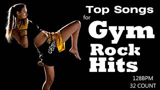 Top Songs for Gym Rock Hits Workout Collection for Fitness amp Workout  128 BPM  32 Count [upl. by Aizatsana]