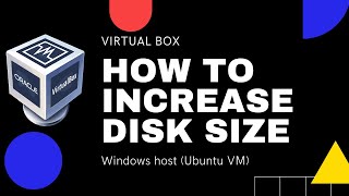 VirtualBox How to Increase Disk Size Windows Host Ubuntu VM [upl. by Willyt]