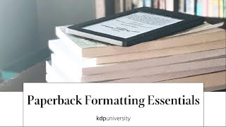 Paperback Formatting Essentials Webinar [upl. by Ronoel]