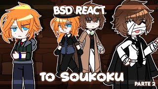 BSD react to Chuuya Nakahara and SOUKOKU  PARTE 2  SSKK [upl. by Eesdnyl]