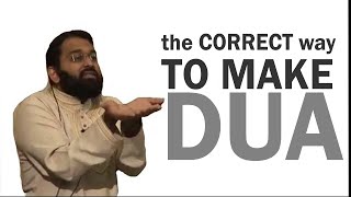 THE CORRECT WAY TO MAKE DUA By Yasir Qadhi [upl. by Hartzel413]