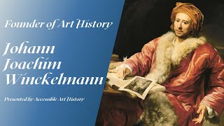 Founders of Art History Johann Joachim Winckelmann [upl. by Betty]