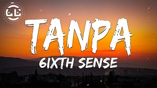 6ixth Sense  Tanpa Lyrics [upl. by Anawaj209]