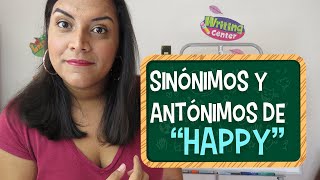 Aprende en Inglés Sinónimos y Antónimos de quotHappyquot [upl. by Heuser]