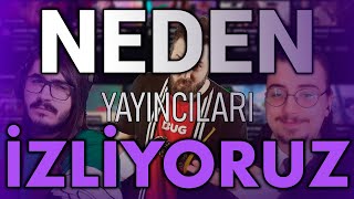 NEDEN YAYINCILARI İZLİYORUZ [upl. by Ssew]