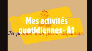 Mes activités quotidiennes  FLE A1 [upl. by Miehar]