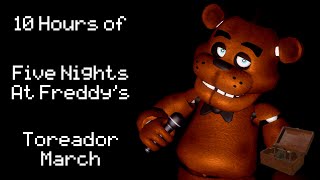 10 Hours of Five Nights At Freddys Toreador March [upl. by Dlarej]