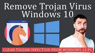 How to Remove Trojan Virus from Windows [upl. by Animsay]