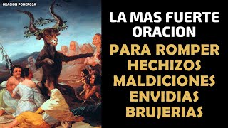 La más Fuerte Oración para Romper Maleficios Maldiciones Hechizos y Envidias [upl. by Wilda]