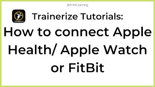 Trainerize Tutorials How to Connect Apple Health or an Apple Watch or FitBit [upl. by Asaph]