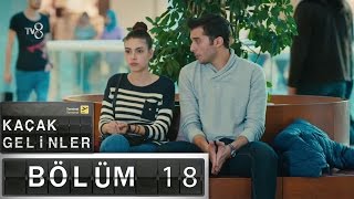 Kaçak Gelinler  18Bölüm [upl. by Creight]