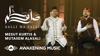 Mesut Kurtis amp Mutasem Alasali  Salli Wa Sallim  مسعود كُرتس ومعتصم العسلي  صلِّ وسلِّم [upl. by Shalna410]