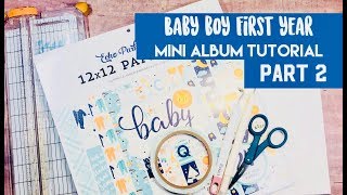 Baby Boy First Year Mini Album Tutorial  Part 2 [upl. by Anaili]