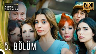 Kaçak Gelinler  5 Bölüm 4K [upl. by Nylirehc]