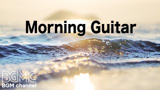 Morning Guitar  Ambient Easy Listening Music  Relaxing Elevator Music for Sleep [upl. by Aliek]